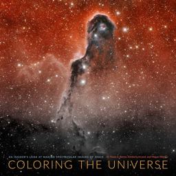 Coloring the Universe An Insider's Look at Making Spectacular Images of Space  9781602232730 Front Cover