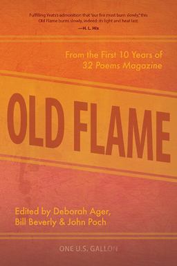 Old Flame From the First 10 Years of 32 Poems Magazine  9781602260139 Front Cover