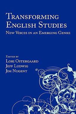 Transforming English Studies New Voices in an Emerging Genre  9781602350977 Front Cover