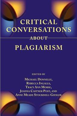Critical Conversations about Plagiarism  9781602353480 Front Cover