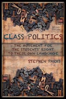 Class Politics The Movement for the Students' Right to Their Own Language (2e)  9781602354180 Front Cover