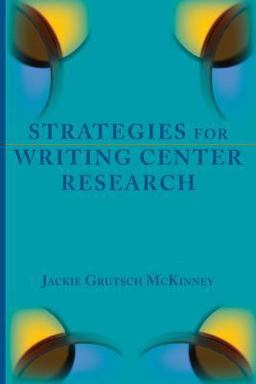 Strategies for Writing Center Research  9781602357198 Front Cover
