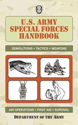 U. S. Army Special Forces Handbook U. S. Army Special Forces Handbook
