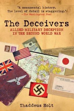 Deceivers Allied Military Deception in the Second World War  9781602391420 Front Cover