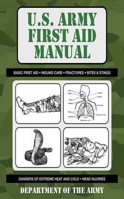 U. S. Army First Aid Manual U. S. Army First Aid Manual