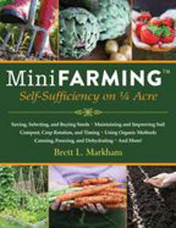 Mini Farming Self-Sufficiency on 1/4 Acre  9781602399846 Front Cover