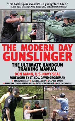 Modern Day Gunslinger The Ultimate Handgun Training Manual  9781602399860 Front Cover