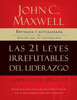 Las 21 Leyes Irrefutables del Liderazgo, Cuaderno de Ejercicios