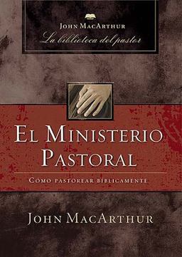 Ministerio Pastoral Cï¿½mo Pastorear Biblicamente  9781602552999 Front Cover