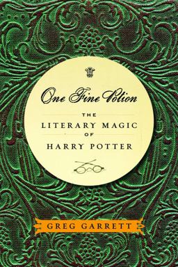 One Fine Potion The Literary Magic of Harry Potter  9781602581982 Front Cover