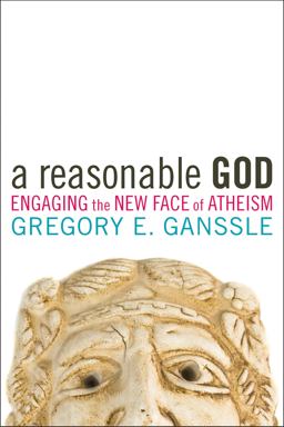 Reasonable God Engaging the New Face of Atheism  9781602582415 Front Cover