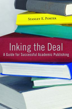 Inking the Deal A Guide for Successful Academic Publishing  9781602582651 Front Cover