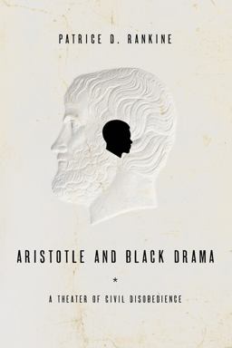 Aristotle and Black Drama A Theater of Civil Disobedience  9781602584525 Front Cover