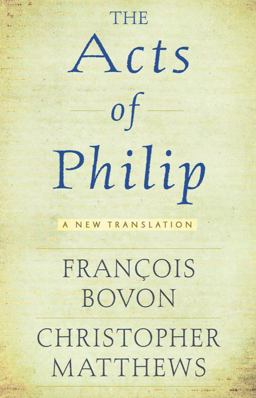 Acts of Philip A New Translation  9781602586550 Front Cover