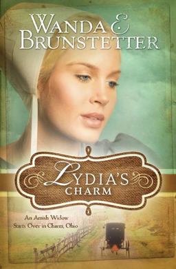 Lydia's Charm An Amish Widow Starts over in Charm, Ohio  9781602600638 Front Cover