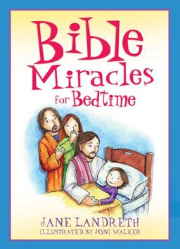 Bible Miracles for Bedtime  9781602606920 Front Cover