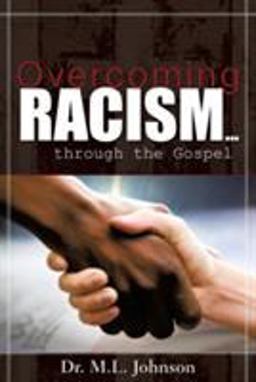 Overcoming Racism Through the Gospel