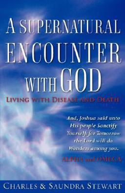 A Supernatural Encounter with God A Supernatural Encounter with God