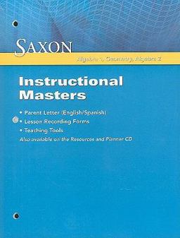 Saxon Algebra 1, Geometry, Algebra 2 Instructional Masters Saxon Algebra 1, Geometry, Algebra 2 Instructional Masters
