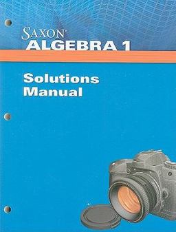 Saxon Algebra 1 Solution Manual Saxon Algebra 1 Solution Manual