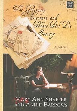 The Guernsey Literary and Potato Peel Pie Society The Guernsey Literary and Potato Peel Pie Society
