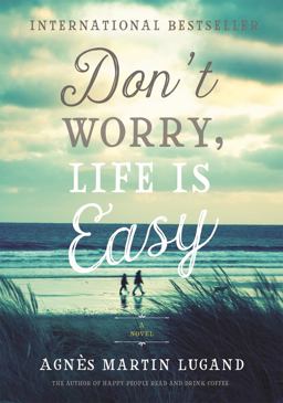 Don't Worry, Life Is Easy:  9781602863040 Front Cover