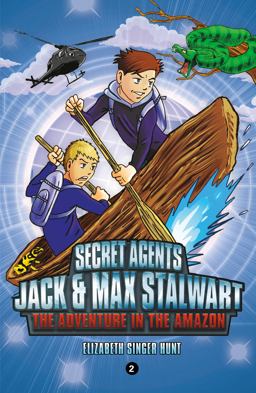 Secret Agents Jack and Max Stalwart: Book 2: the Adventure in the Amazon: Brazil