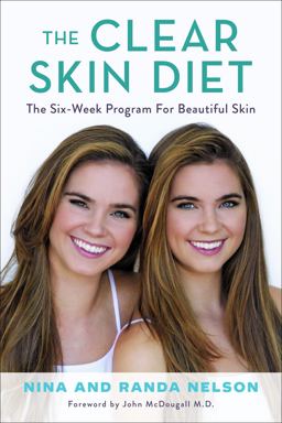 Clear Skin Diet The Six-Week Program for Beautiful Skin: Foreword by John Mcdougall MD  9781602865655 Front Cover