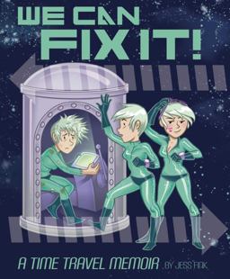 We Can Fix It: a Time Travel Memoir  9781603090650 Front Cover