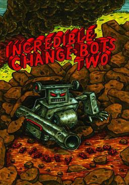 Incredible Change-Bots Two Incredible Change-Bots Two