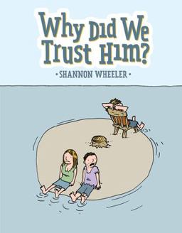Why Did We Trust Him?  9781603094535 Front Cover