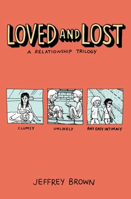 Loved and Lost: a Relationship Trilogy Loved and Lost: a Relationship Trilogy