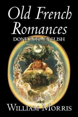 Old French Romances Done into English