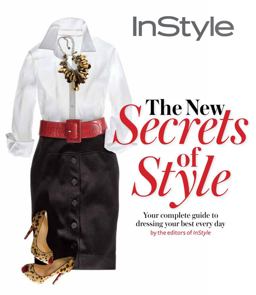 Instyle the New Secrets of Style Your Complete Guide to Dressing Your Best Every Day  9781603200820 Front Cover