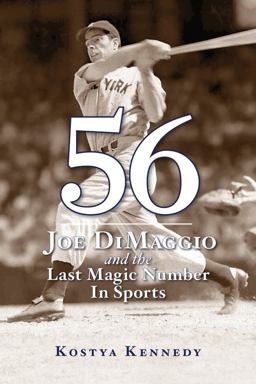 56 Joe Dimaggio and the Last Magic Number in Sports  9781603201773 Front Cover
