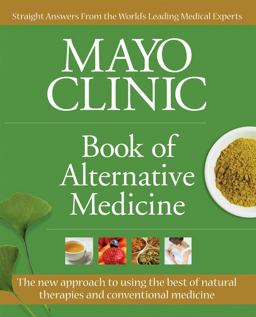 Book of Alternative Medicine Integrating the Best of Natural Therapies with Conventional Medicine 2nd 9781603208369 Front Cover