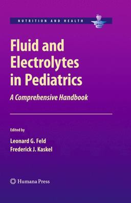 Fluid and Electrolytes in Pediatrics A Comprehensive Handbook  9781603272247 Front Cover