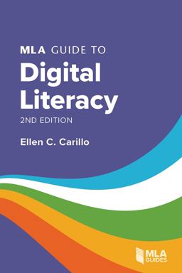 MLA Guide to Digital Literacy 2nd 9781603296052 Front Cover
