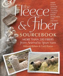 Fleece and Fiber Sourcebook More Than 200 Fibers, from Animal to Spun Yarn  9781603427111 Front Cover