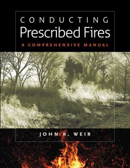 Conducting Prescribed Fires A Comprehensive Manual  9781603441346 Front Cover