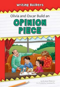 Olivia and Oscar Build an Opinion Piece