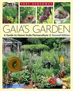 Gaia's Garden A Guide to Home-Scale Permaculture, 2nd Edition 2nd 9781603580298 Front Cover