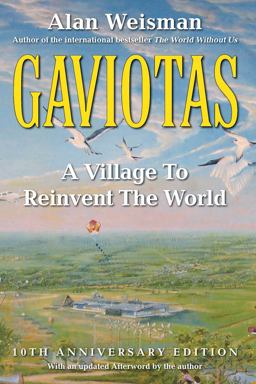 Gaviotas A Village to Reinvent the World 2nd 9781603580564 Front Cover
