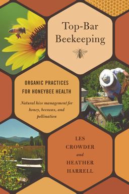 Top-Bar Beekeeping Organic Practices for Honeybee Health  9781603584616 Front Cover