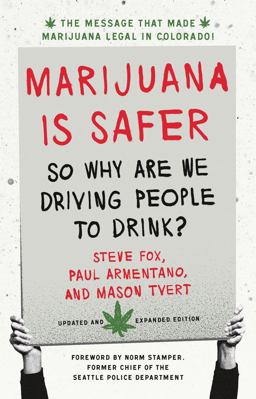 Marijuana Is Safer So Why Are We Driving People to Drink? 2nd 9781603585101 Front Cover