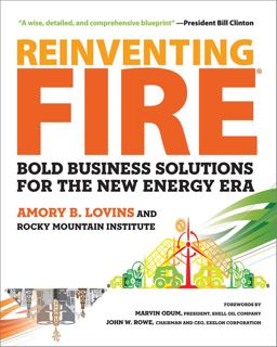 Reinventing Fire Bold Business Solutions for the New Energy Era  9781603585385 Front Cover
