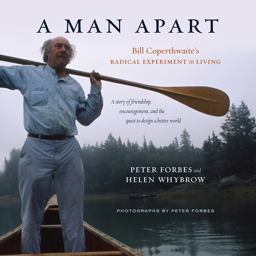 Man Apart Bill Coperthwaite's Radical Experiment in Living  9781603585477 Front Cover