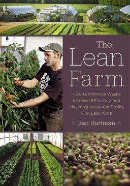 Lean Farm How to Minimize Waste, Increase Efficiency, and Maximize Value and Profits with Less Work  9781603585927 Front Cover