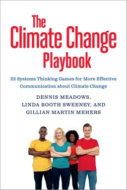 Climate Change Playbook 22 Systems Thinking Games for More Effective Communication about Climate Change  9781603586764 Front Cover