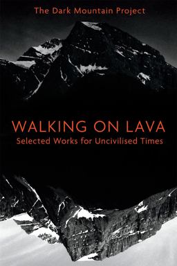 Walking on Lava Selected Works for Uncivilised Times  9781603587419 Front Cover